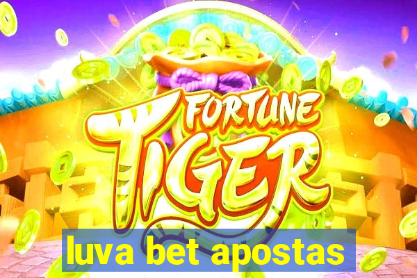 luva bet apostas